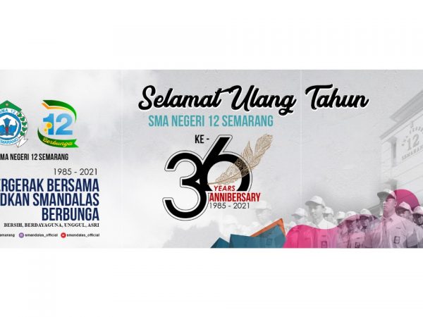 Sambut HUT ke-36, SMAN 12 Semarang Mengusung Tema  Bergerak Bersama Wujudkan Smandalas Berbunga