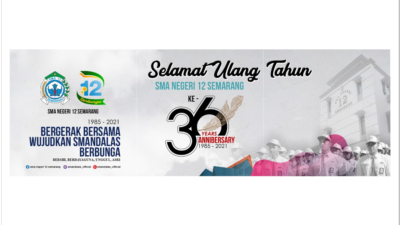 Sambut HUT ke-36, SMAN 12 Semarang Mengusung Tema  Bergerak Bersama Wujudkan Smandalas Berbunga