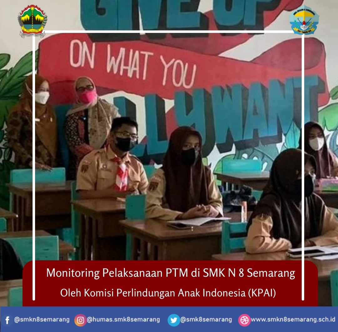 KPAI Monitoring Pelaksanaan PTM di SMK Negeri 8 Semarang KPAI Monitoring Pelaksanaan PTM di SMK Negeri 8 Semarang