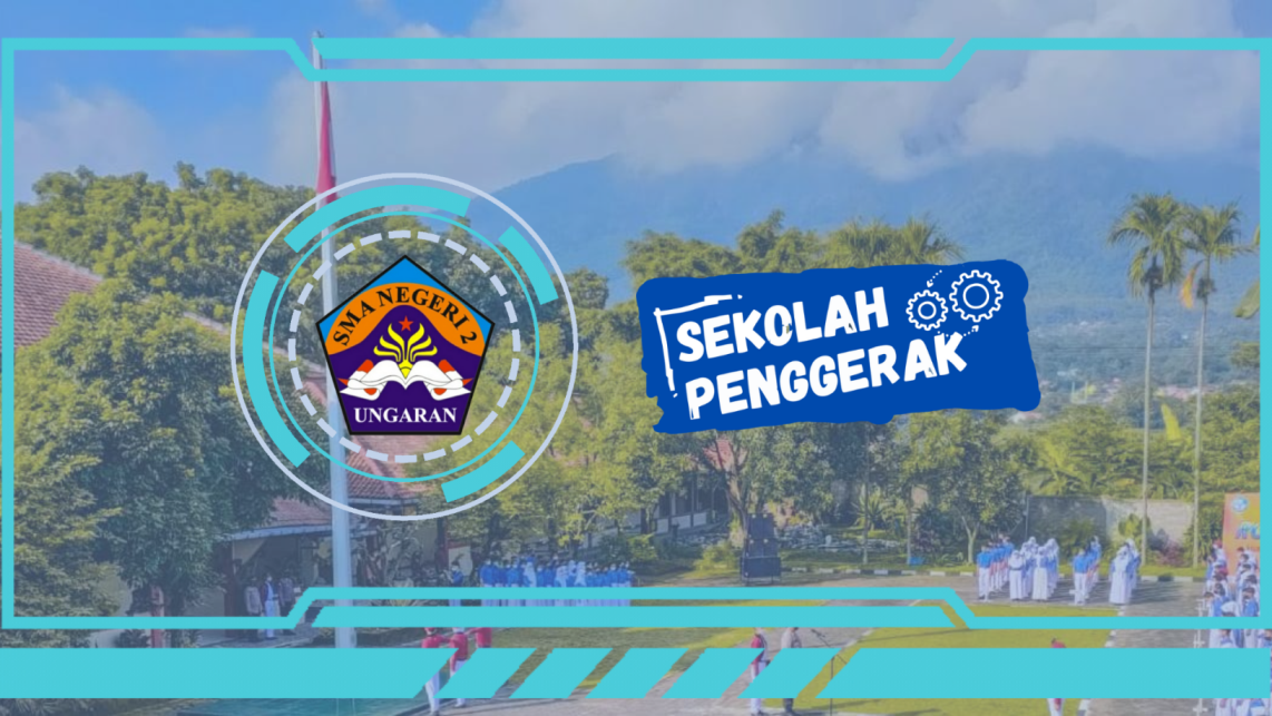 SMAN 2 UNGARAN, SEKOLAH PENGGERAK!