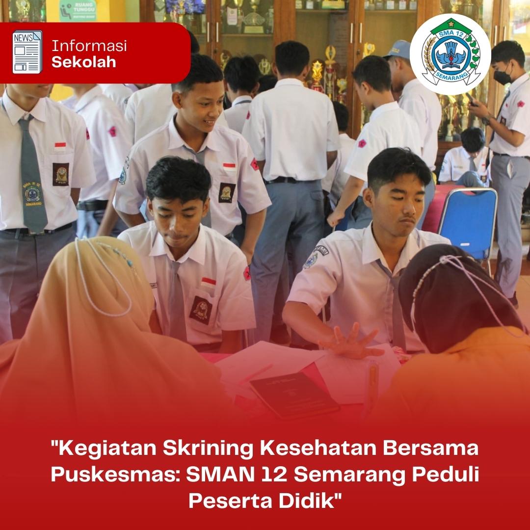 SMAN 12 Semarang & Puskesmas Gunungpati Gelar Skrining Kesehatan & Sosialisasi Peserta Didik