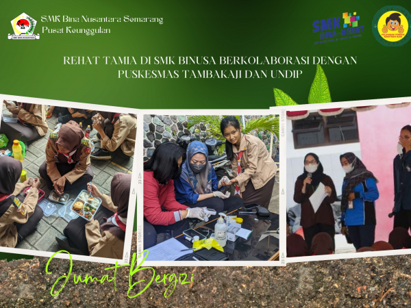 Rehat Tamia di SMK Binusa Berkolaborasi Dengan Puskesmas Tambakaji & UNDIP