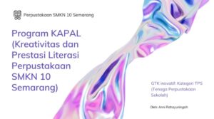 Anni Rahayuningsih Bangkitkan Semangat Literasi SMKN 10 Semarang dengan Program KAPAL